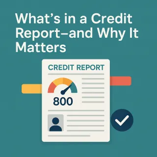 What's in a Credit Report - and Why it Matters