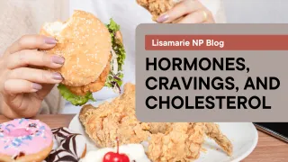 Hormones, Cravings, and Cholesterol: What Your Symptoms Are Really Saying