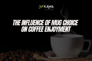 The Influence of Mug Choice on Coffee Enjoyment