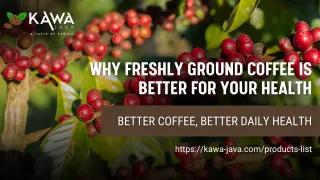 Why Freshly Ground Coffee Is Better for Your Health