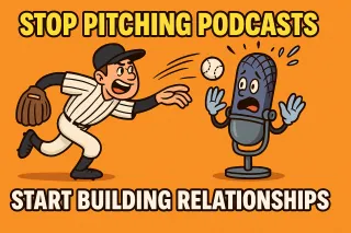 You Don’t Pitch Podcasts—You Introduce Humans (feat. Tom Schwab)