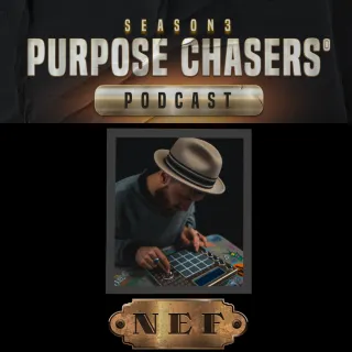 Produced by Nef on The Purpose Chasers Podcast