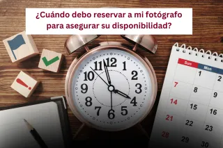 ¿Cuándo debo reservar a mi fotógrafo para asegurar su disponibilidad?