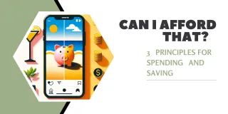 Can I Afford That? 3 Principles for Spending and Saving