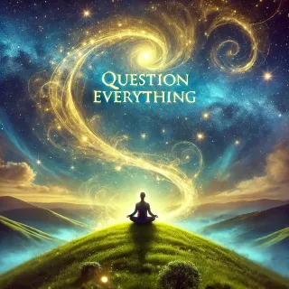 Question Everything