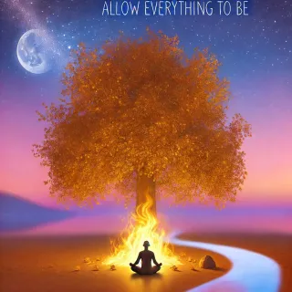 Allow Everything to Be