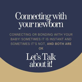 Connection with Your Newborn — Let’s Talk About It