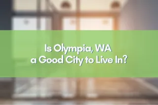 Is Olympia, WA a Good City to Live In?