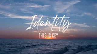 Identity is Key