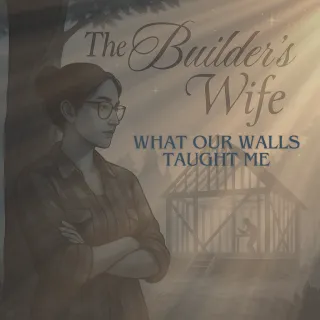 What Our Walls Taught Me