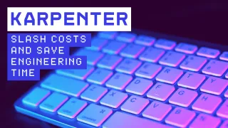 How We Used Karpenter to Slash Costs and Save Engineering Time