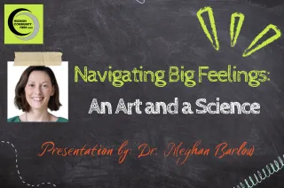Navigating Big Feelings: An Art and a Science