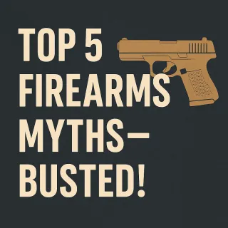 Top 5 Firearms Myths – Busted!