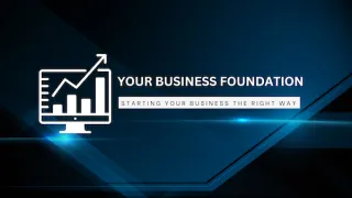 Your Business Foundation