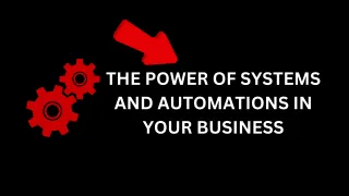 The Power of Systems & Automations