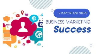 12 Important Steps In Business Marketing Success