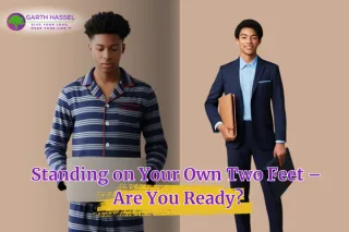 Standing on Your Own Two Feet – Are You Ready?