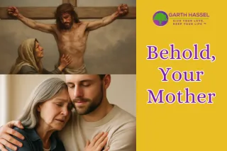 Behold Your Mother