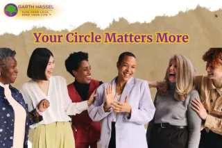 Your Circle Matters More
