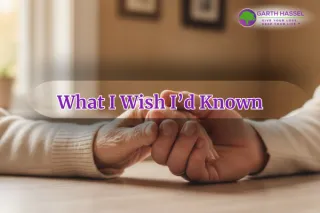 What I Wish I’d Known
