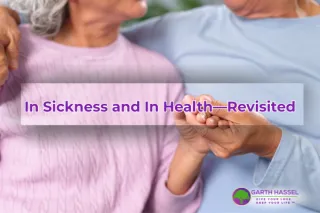 In Sickness and In Health—Revisited