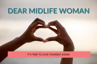 From Burnout to Beautiful: The Power of Self-Love in Midlife