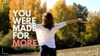 You Were Made for More Than Living Small