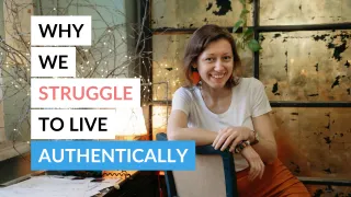 Why is it So Hard to Live Authentically?