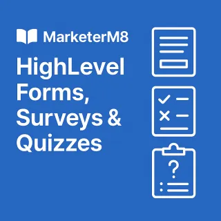 HighLevel Forms, Surveys & Quizzes – Workshop Recap and Why It Matters