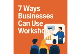 Unlocking Growth: 7 Powerful Ways Businesses Can Use Workshops