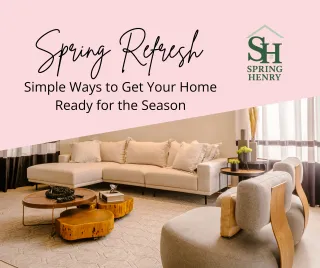 Spring Refresh: Simple Ways to Get Your Home Ready for the Season