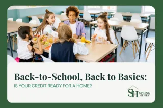 Back-to-School, Back to Basics: Is Your Credit Ready for a Home?