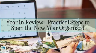 Year in Review: Practical Steps to Start the New Year Organized