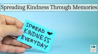 Spreading Kindness Through Memories