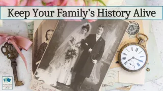 Keep Your Family’s History Alive