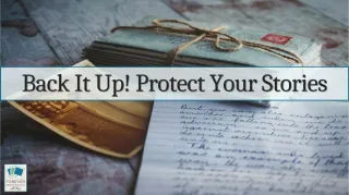Back It Up! Protect Your Stories