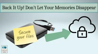 Back It Up! Don't Let Your Memories Disappear