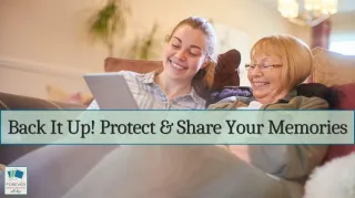 Back It Up! Protect & Share Your Memories