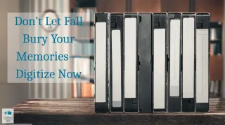 Don't Let Fall Bury Your Memories - Digitize Now