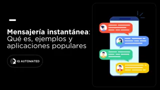 Mensajería instantánea: Qué es, ejemplos y aplicaciones populares