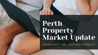 Perth Property Market Update: Spring Buzz and Shifting Dynamics