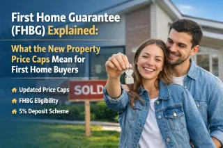 First Home Guarantee (FHBG) Explained: What the New Property Price Caps Mean for First Home Buyers