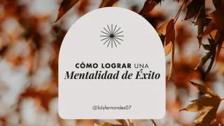 Como lograr una mentalidad de éxitoo