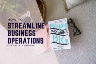 Streamline your Business Ops for Maximum Growth