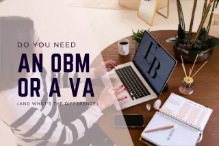 VA or OBM: Which one do you need?