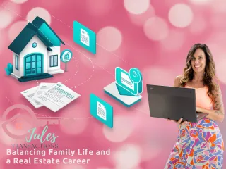 Balancing Family Life and a Real Estate Career: Tips for Success