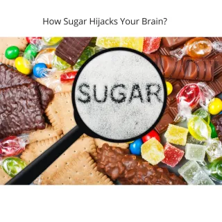 How Sugar Hijacks Your Brain