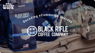 Black Rifle Coffee - Why Brands Work