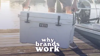 Yeti - Why Brands Work