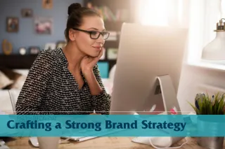 Crafting a Strong Brand Strategy
